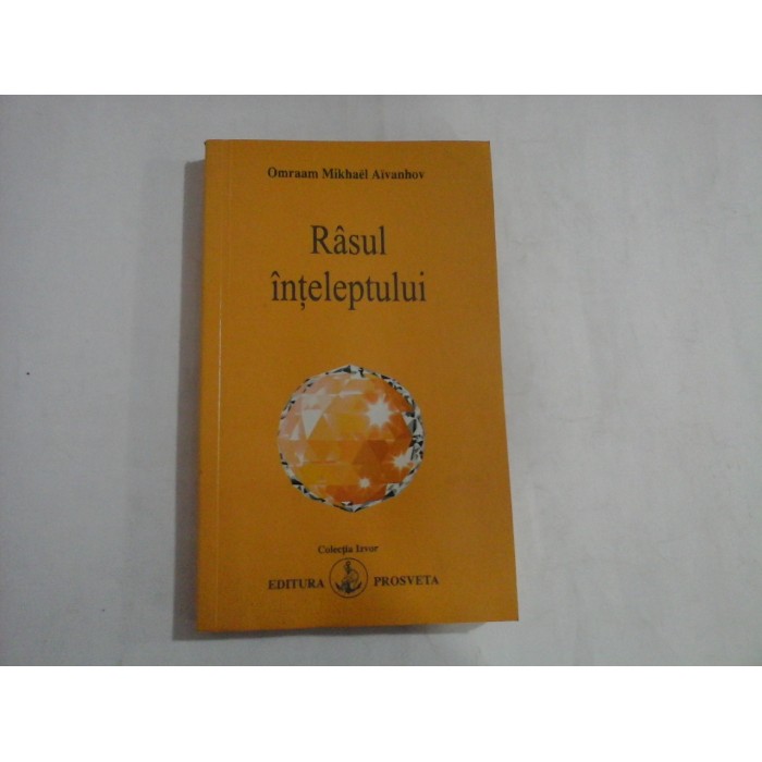 RASUL INTELEPTULUI - OMRAAM MIKHAEL AIVANHOV RASUL INTELEPTULUI - OMRAAM MIKHAEL AIVANHOV
